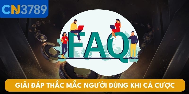 Giải đáp thắc mắc người dùng khi cá cược tại CN3789