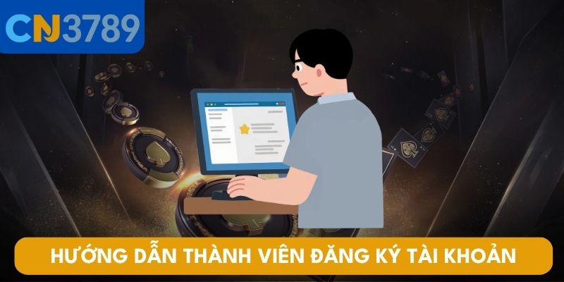 Hướng dẫn thành viên đăng ký tài khoản tại CN3789